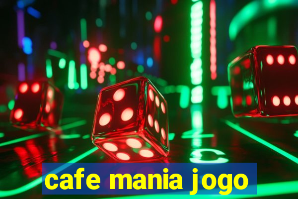 cafe mania jogo